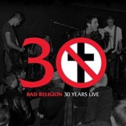 Bad Religion : 30 Years Live